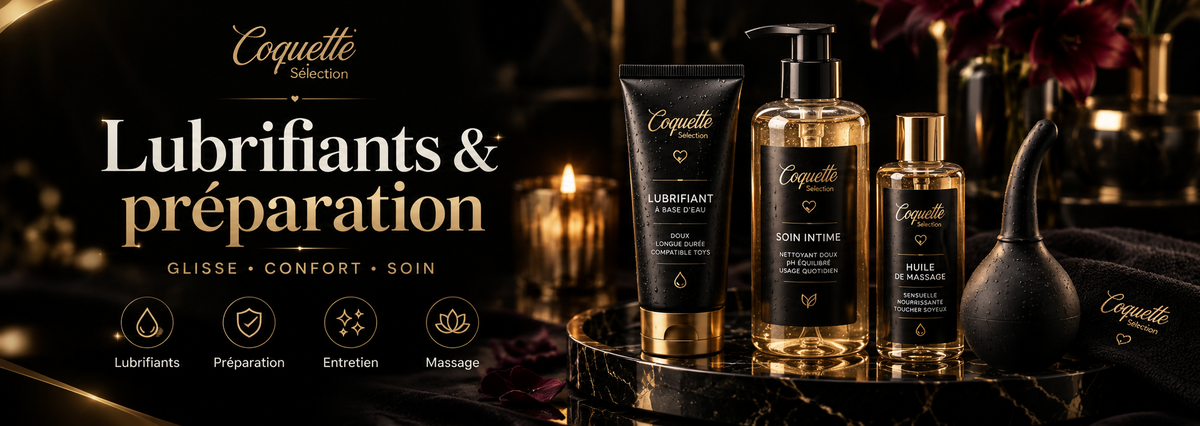 Collection Lubrifiants & Préparation Coquette Sélection : produits de soin intime, lubrifiant et huile de massage dans une ambiance élégante noir et or.