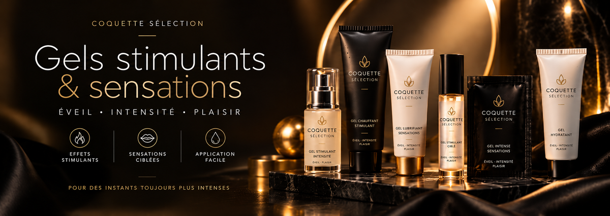 Bannière Gels stimulants & sensations avec plusieurs gels intimes Coquette Sélection dans une ambiance noire et dorée, évoquant éveil, intensité et plaisir.